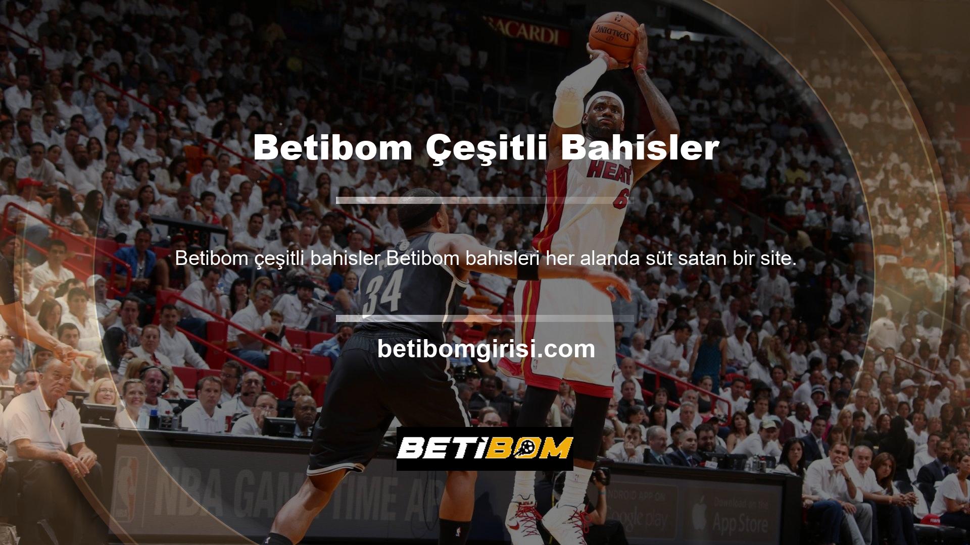 Betibom özelliklerini kullanmak istiyorsanız bahis yapmak için iyi bir yerdir